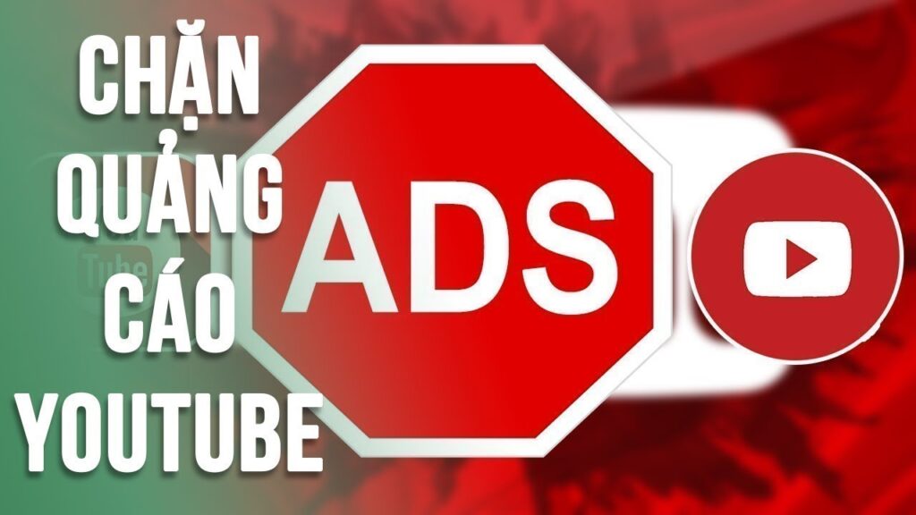 tại sao cần chặn quảng cáo youtube